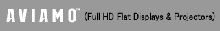 AVIAMO™ (Full HD Flat Displays & Projectors)